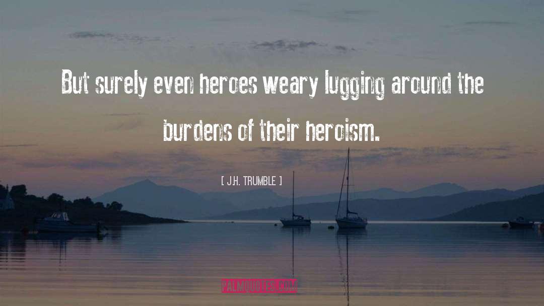 Weary Traveler quotes by J.H. Trumble