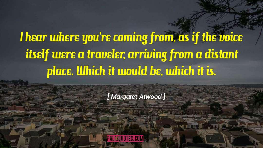 Weary Traveler quotes by Margaret Atwood