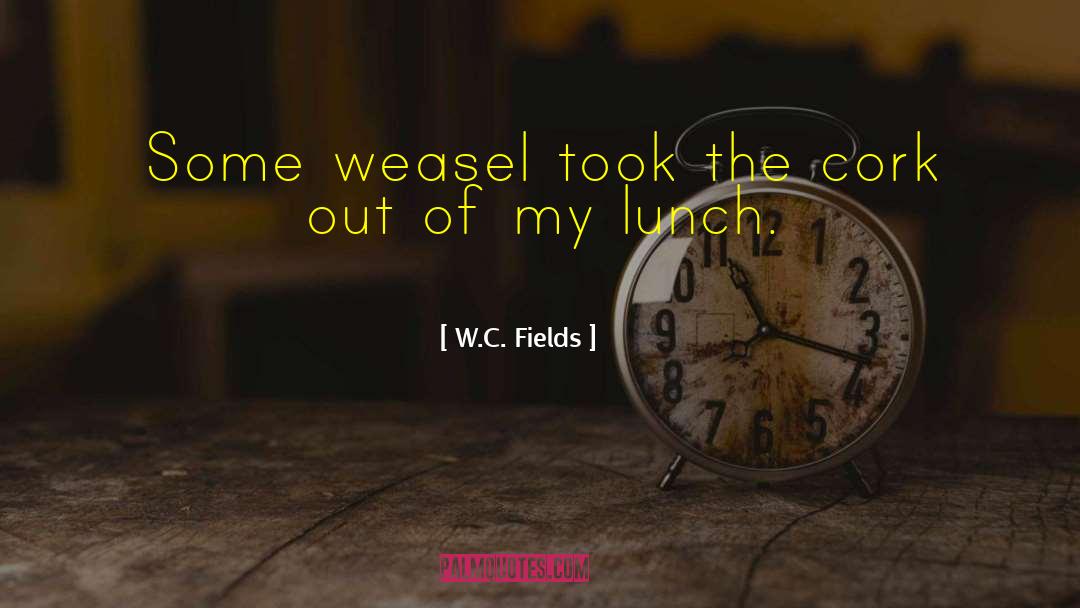 Weasel quotes by W.C. Fields