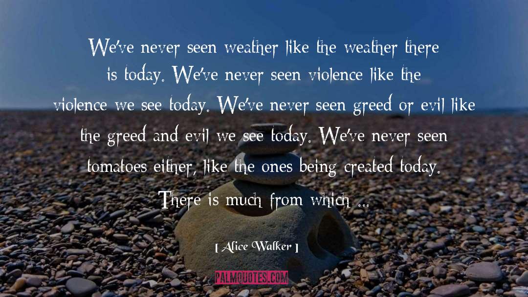 Weather quotes by Alice Walker