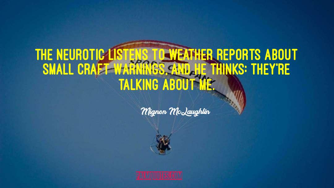 Weather Reports quotes by Mignon McLaughlin