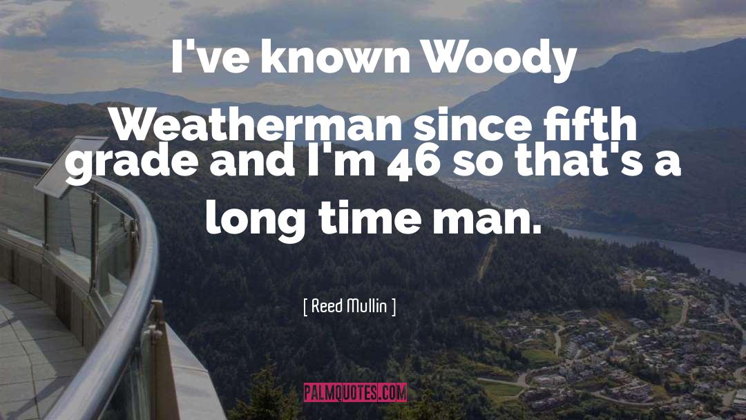 Weatherman quotes by Reed Mullin