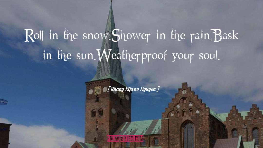 Weatherproof quotes by Khang Kijarro Nguyen