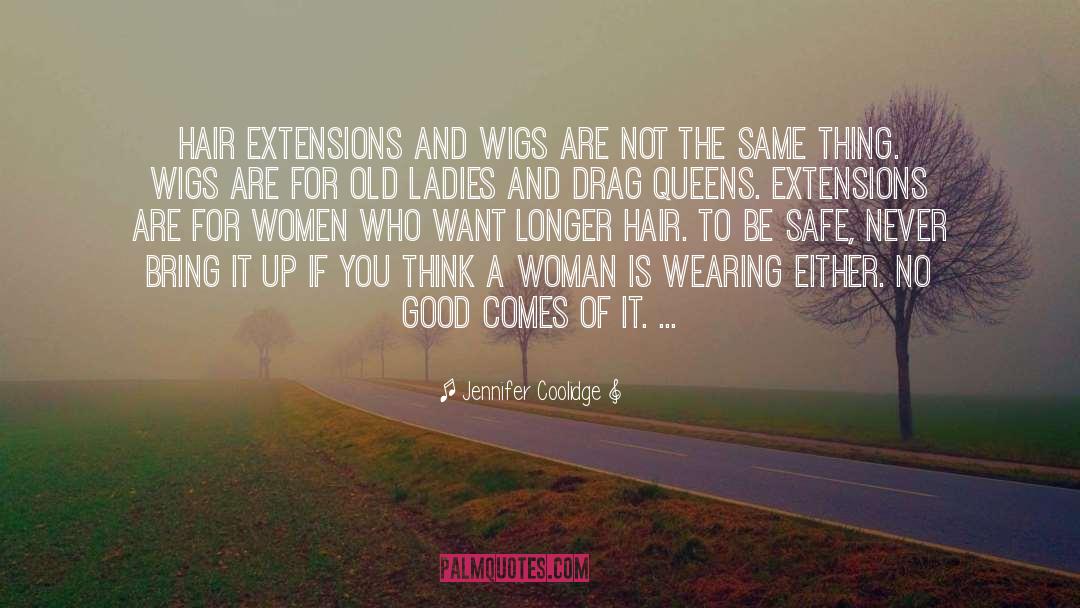 Weave Hair Extensions quotes by Jennifer Coolidge