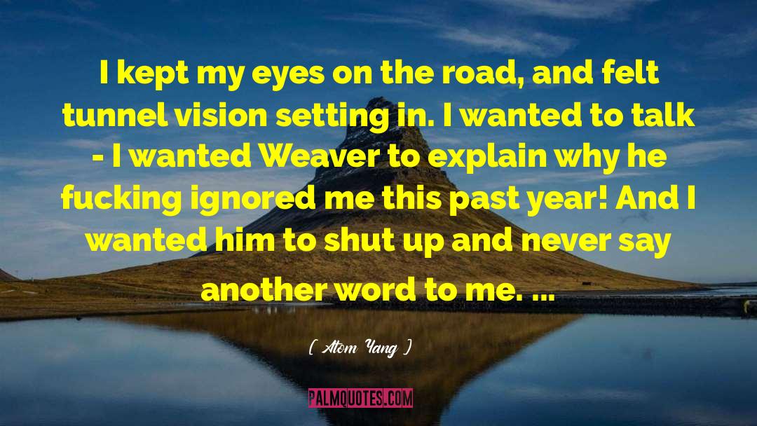 Weaver quotes by Atom Yang