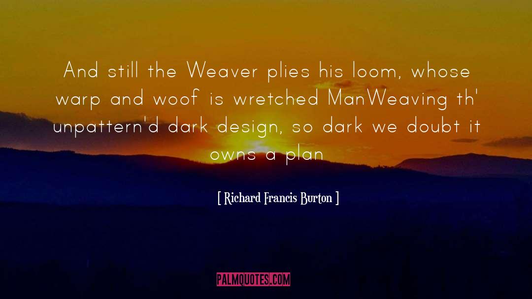 Weaving quotes by Richard Francis Burton