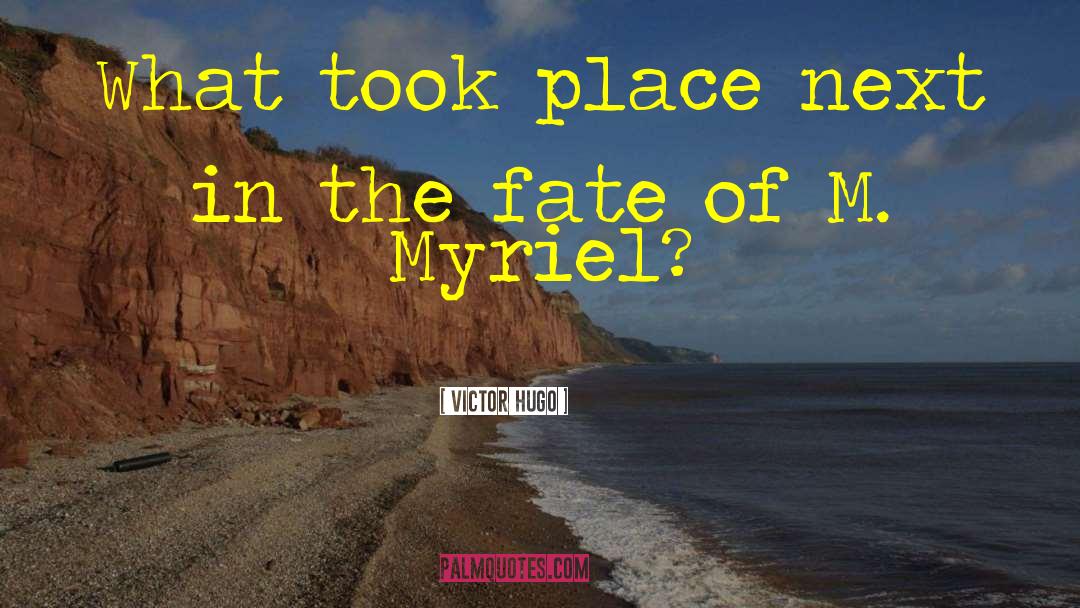 Web Of Fate quotes by Victor Hugo