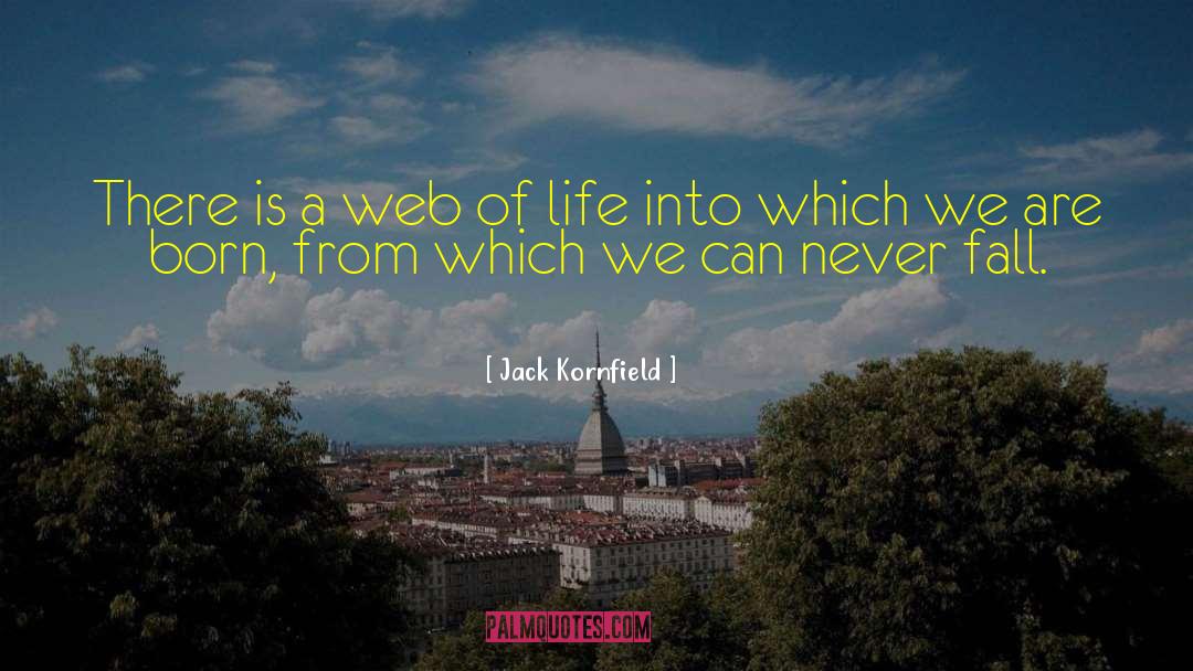 Web Of Life quotes by Jack Kornfield