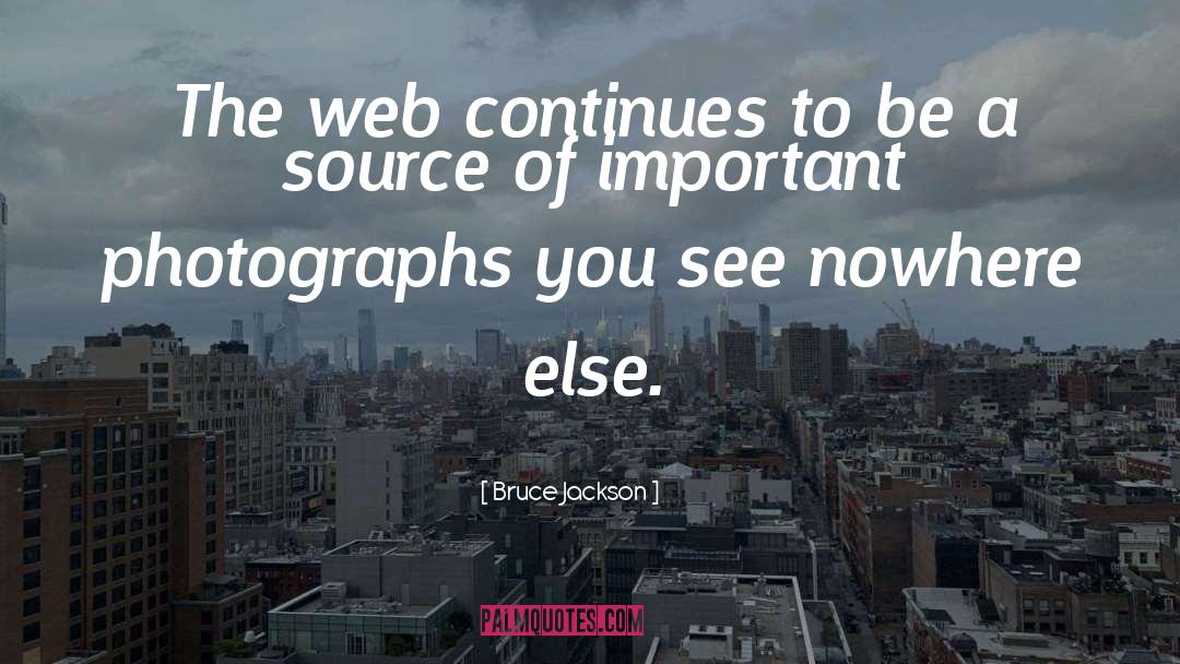 Web quotes by Bruce Jackson