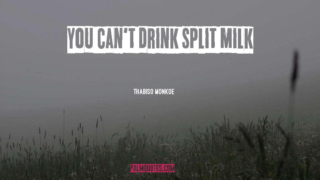 Weckerle Milk quotes by Thabiso Monkoe