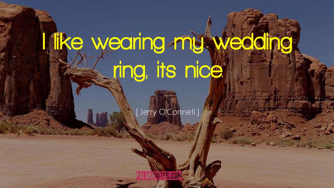 Wedding Announcement quotes by Jerry O'Connell
