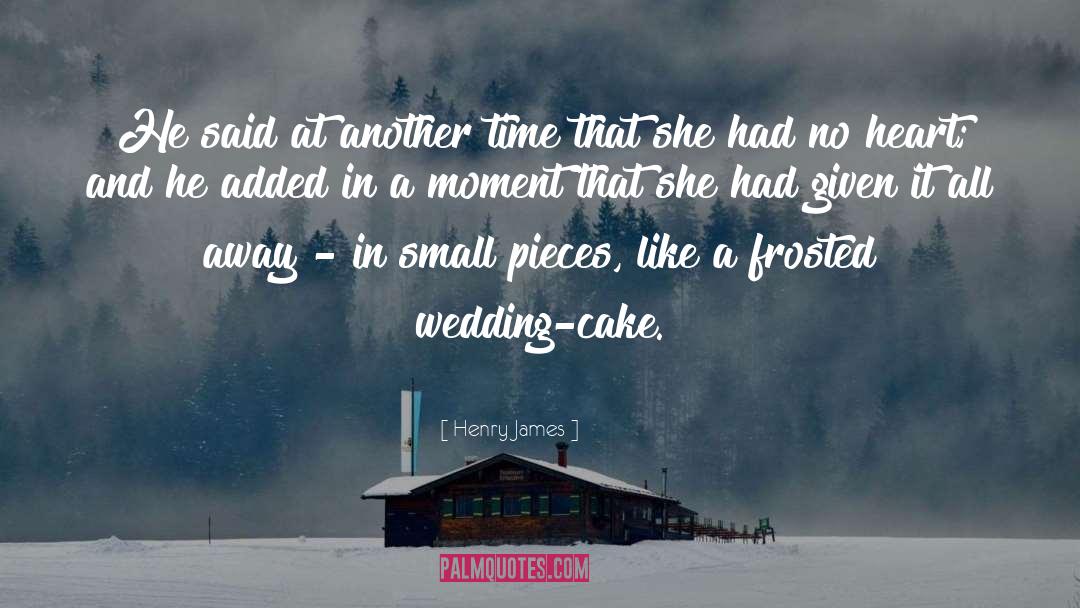 Wedding Cake quotes by Henry James