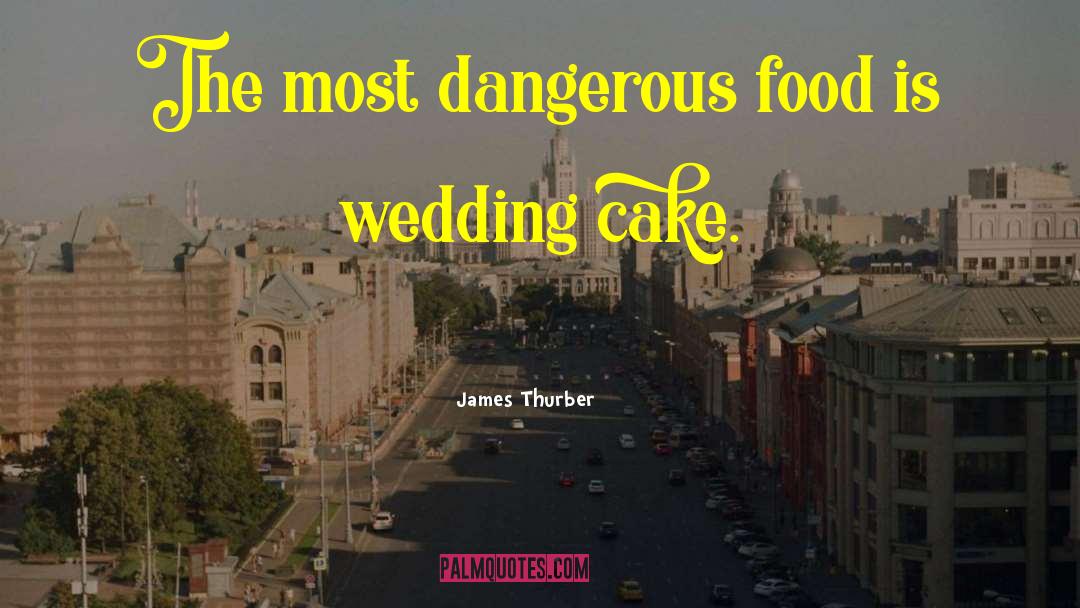 Wedding Cake quotes by James Thurber