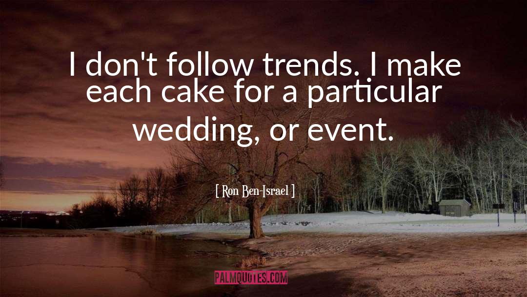 Wedding Cake quotes by Ron Ben-Israel