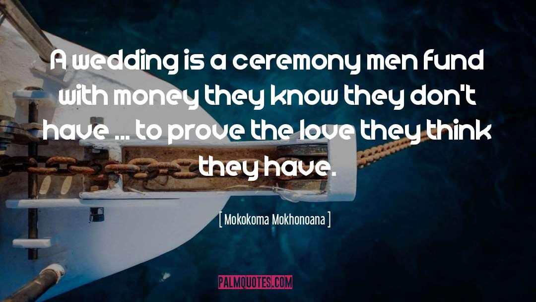 Wedding Ceremony Program quotes by Mokokoma Mokhonoana