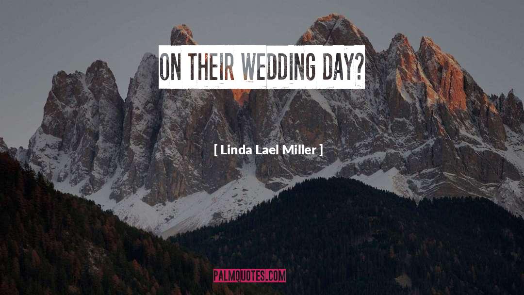 Wedding Day quotes by Linda Lael Miller