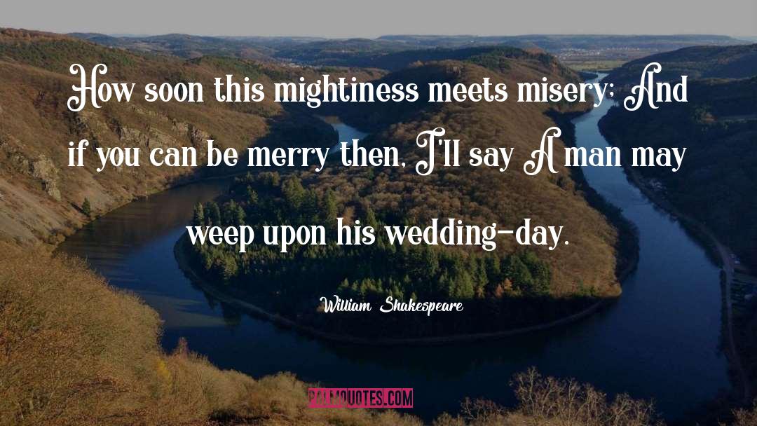 Wedding Day quotes by William Shakespeare