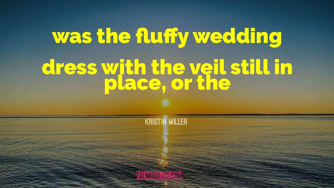 Wedding Dress quotes by Kristin Miller