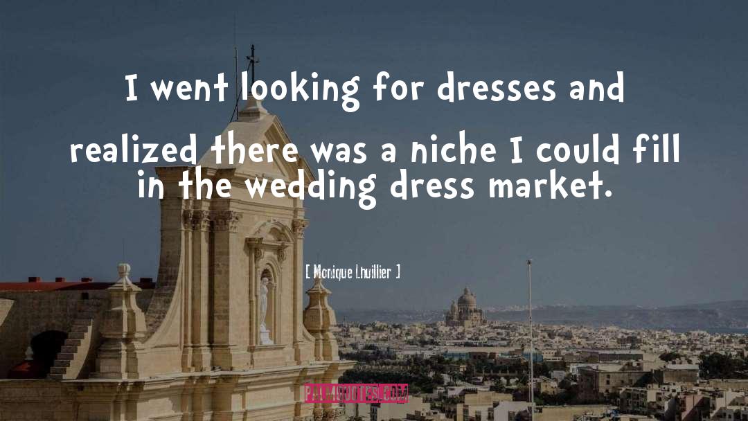Wedding Dress quotes by Monique Lhuillier