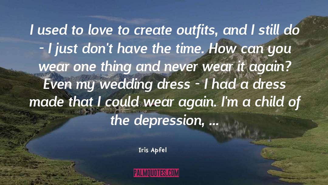 Wedding Dress quotes by Iris Apfel