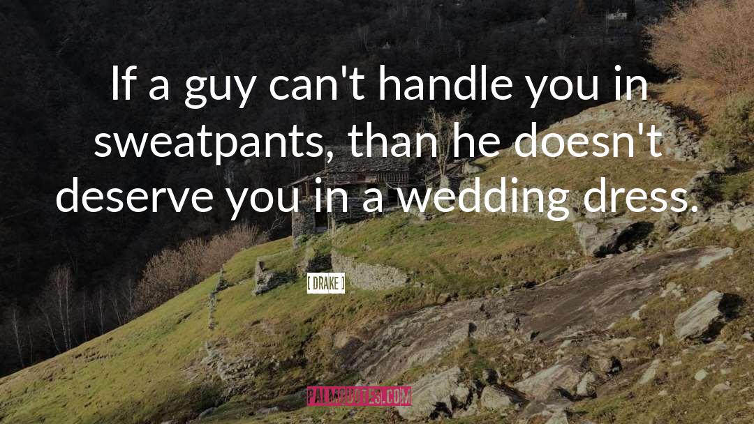 Wedding Dress quotes by Drake