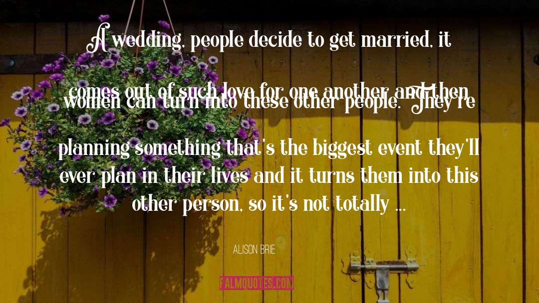 Wedding Planning Stress quotes by Alison Brie