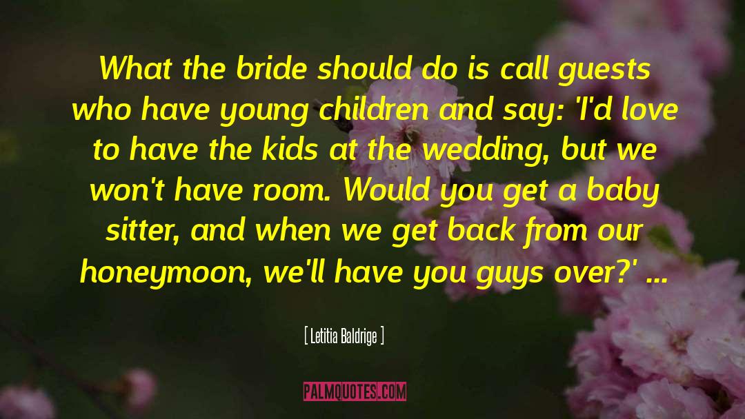 Wedding Reception quotes by Letitia Baldrige