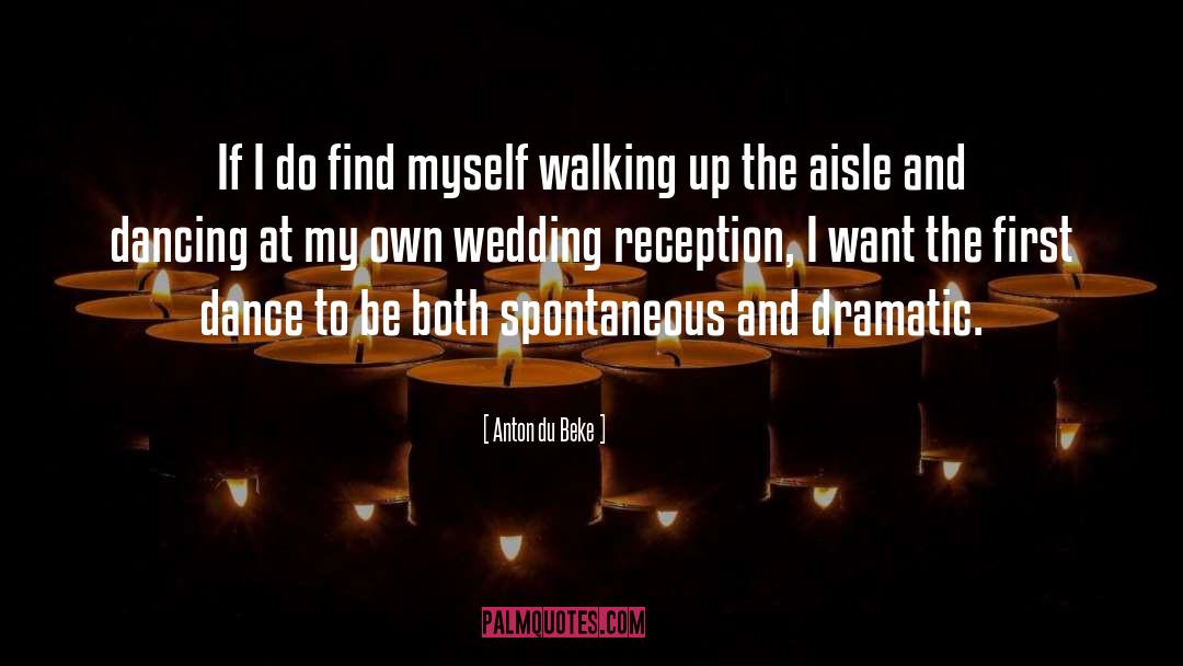 Wedding Reception quotes by Anton Du Beke