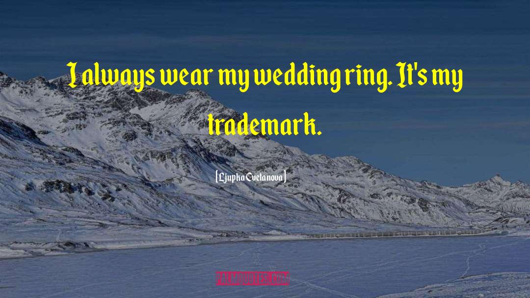 Wedding Ring quotes by Ljupka Cvetanova
