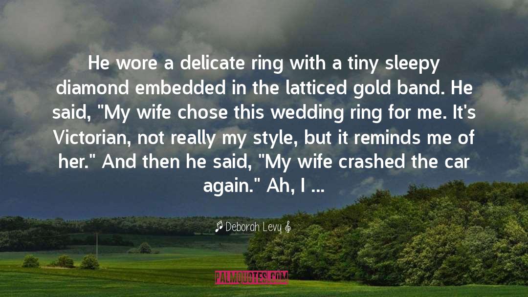 Wedding Ring quotes by Deborah Levy