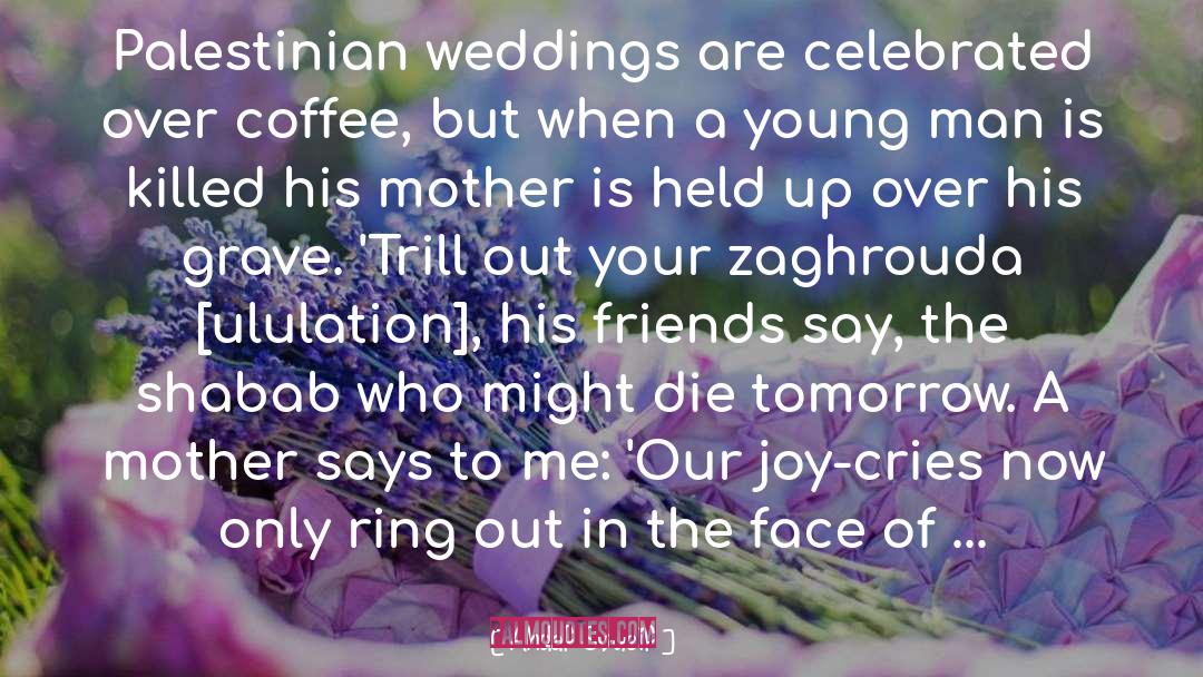 Weddings quotes by Ahdaf Soueif