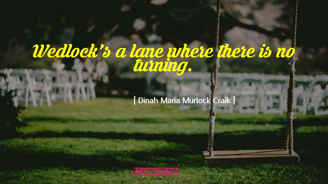 Wedlock quotes by Dinah Maria Murlock Craik