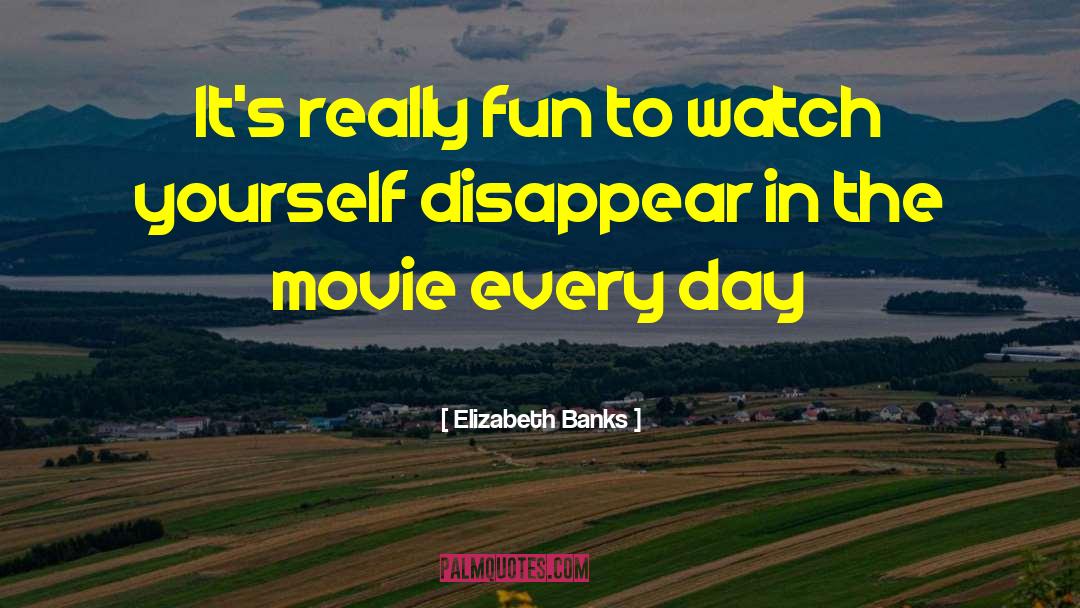 Wednesday Fun Day quotes by Elizabeth Banks