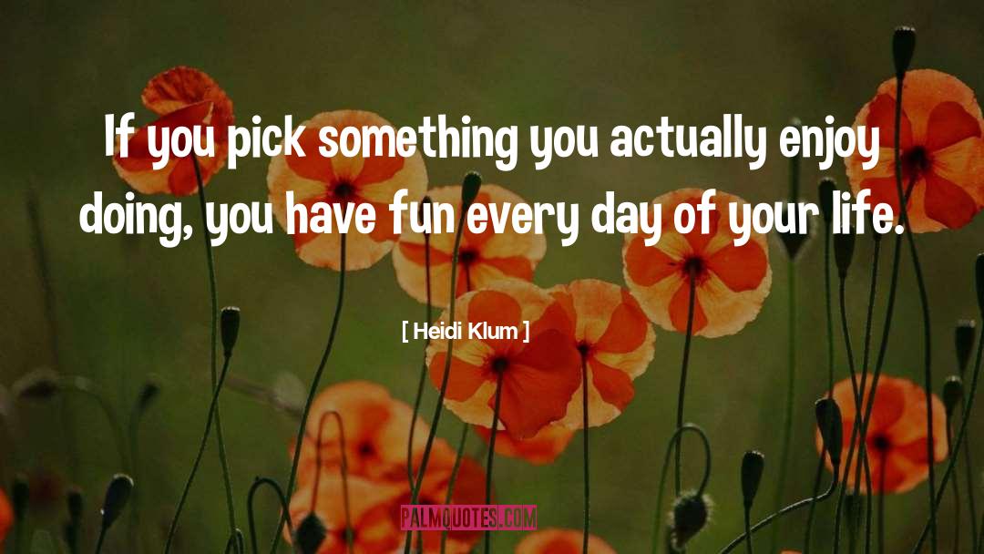 Wednesday Fun Day quotes by Heidi Klum