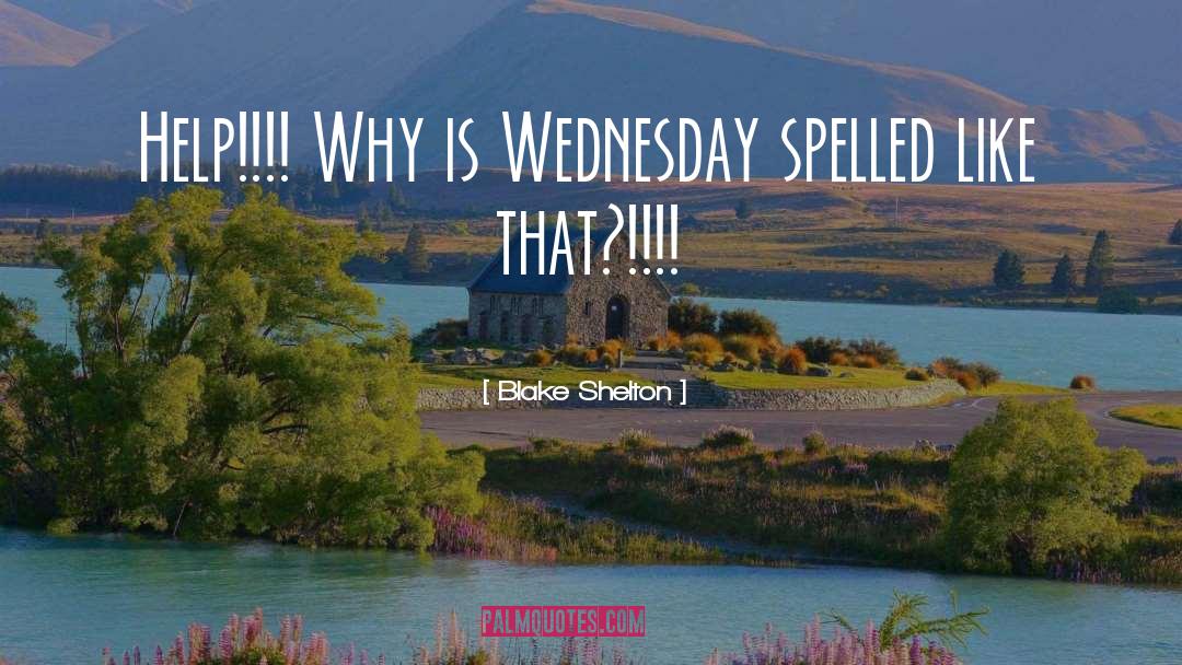 Wednesday Fun Day quotes by Blake Shelton
