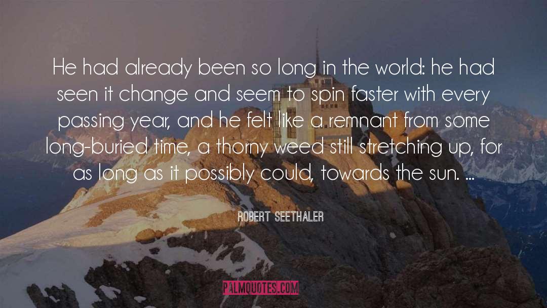 Weed quotes by Robert Seethaler