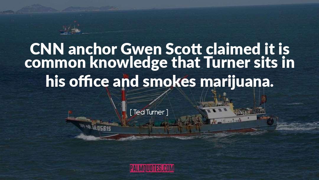 Weed quotes by Ted Turner