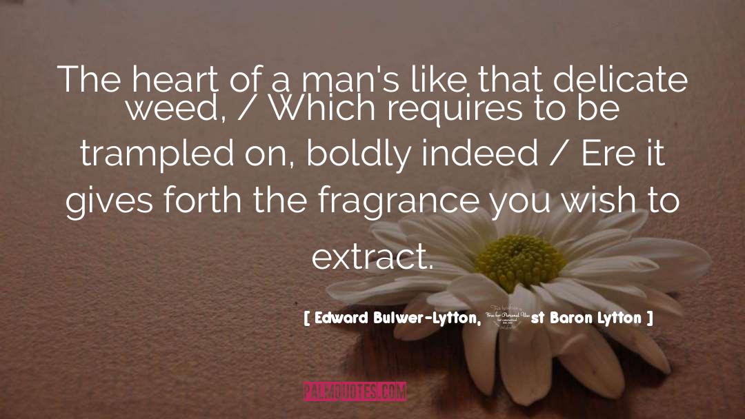 Weed quotes by Edward Bulwer-Lytton, 1st Baron Lytton