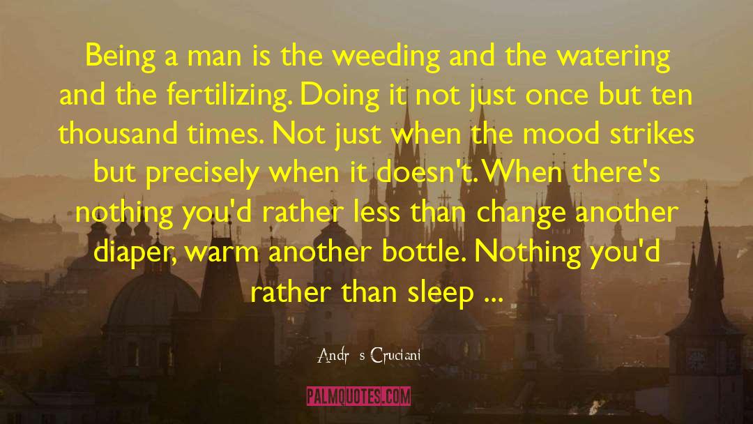 Weeding quotes by Andrés Cruciani