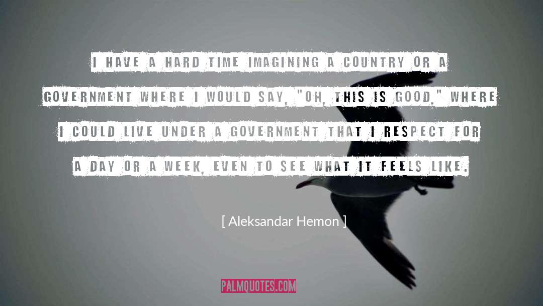 Week quotes by Aleksandar Hemon