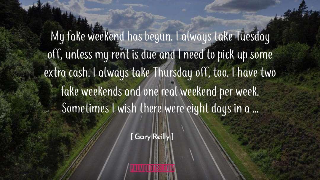 Weekend Kick Off quotes by Gary Reilly