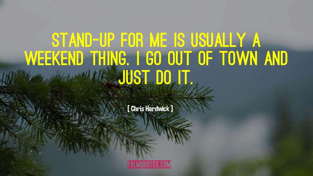 Weekend Kick Off quotes by Chris Hardwick