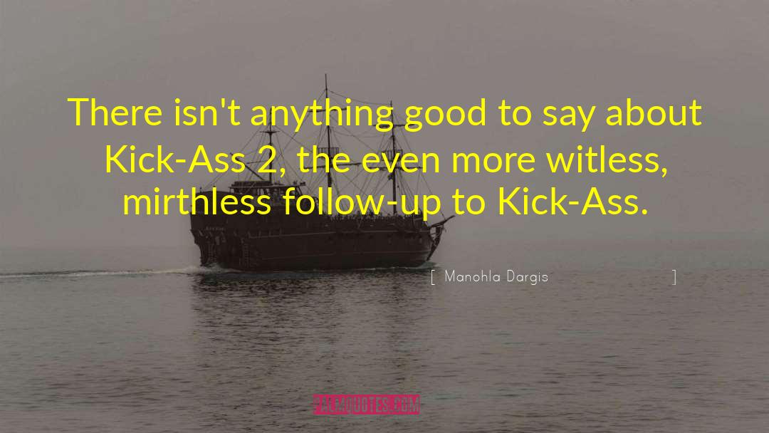 Weekend Kick Off quotes by Manohla Dargis