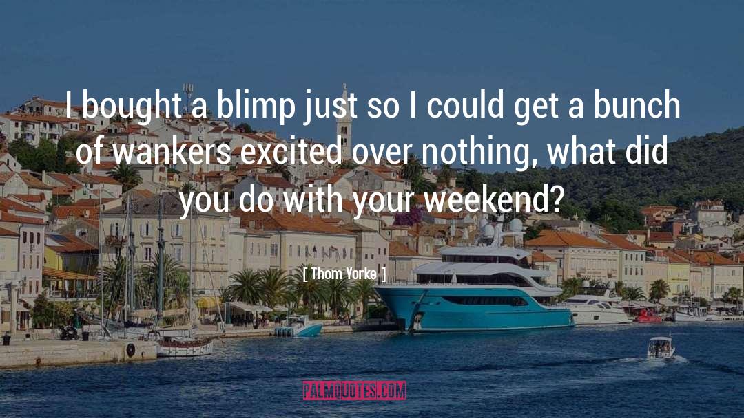 Weekend Meeting quotes by Thom Yorke