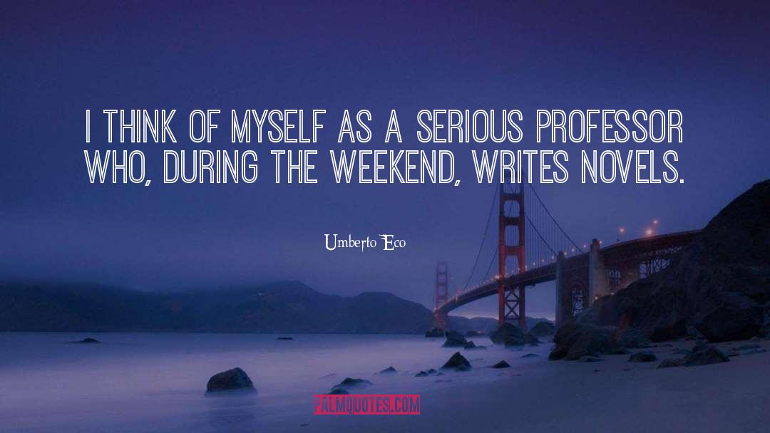 Weekend quotes by Umberto Eco