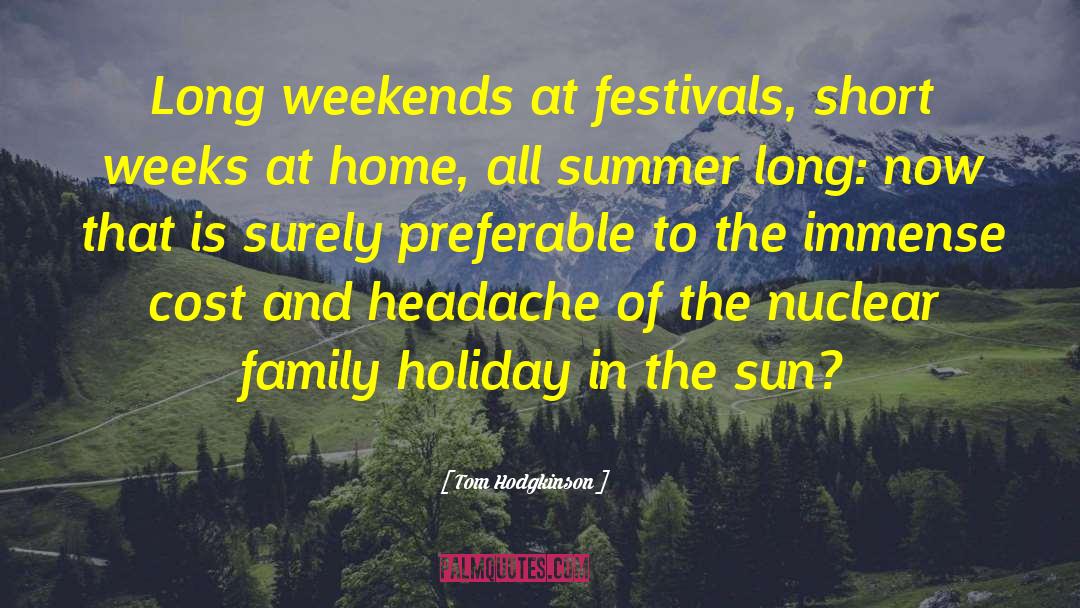 Weekends quotes by Tom Hodgkinson