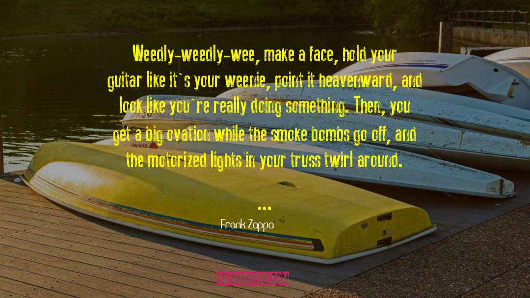 Weenie quotes by Frank Zappa
