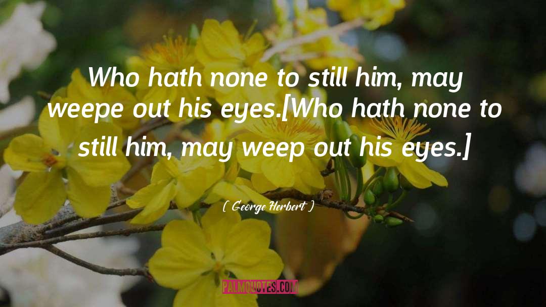 Weep quotes by George Herbert