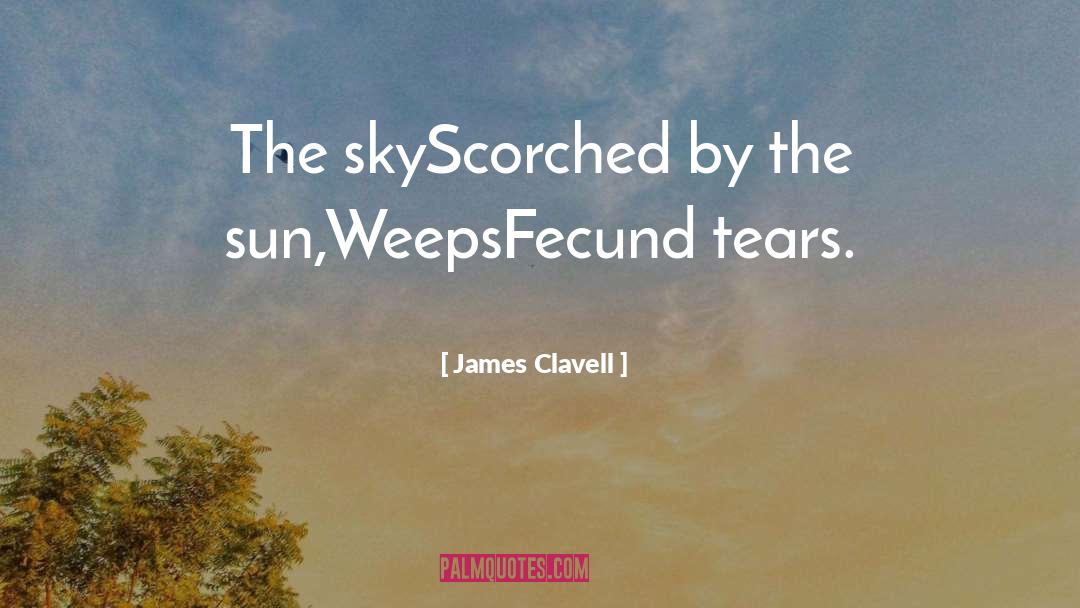 Weeps quotes by James Clavell