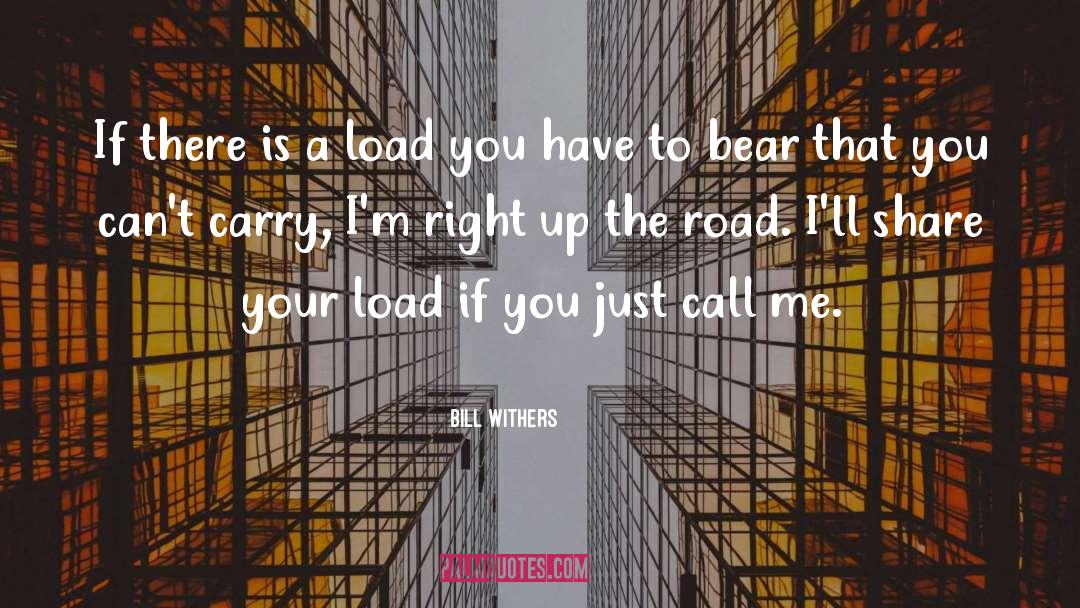 Wehrs Load quotes by Bill Withers